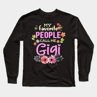 My Favorite People Call Me Gigi Long Sleeve T-Shirt